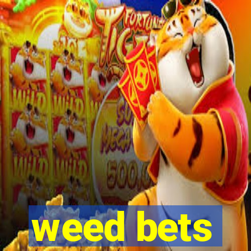 weed bets